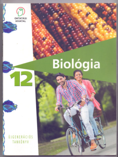 Alkotszerkeszt: Dr. Tth Attila - Kincses Ildik - Biolgia - Egszsgtan Tanknyv 12, - jgenercis tanknyv (Oktatsi Hivatal)