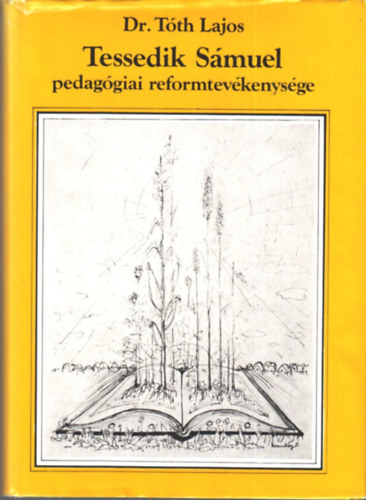 Dr.Tóth Lajos - Tessedik Sámuel pedagógiai reformtevékenysége