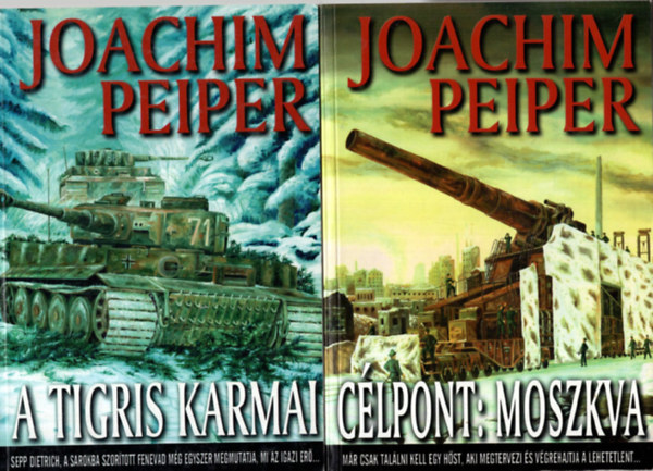 Joachim Peiper - 2 db Joachim Peiper reg�ny ( egy�tt ) 1. C�lpont: Moszkva , 2. A Tigris karmai