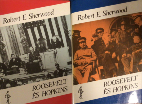 Robert E. Sherwood - Roosevelt s Hopkins I-II.