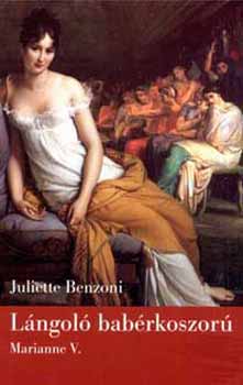Juliette Benzoni - L�ngol� bab�rkoszor� - Marianne V.
