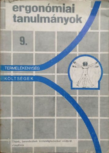 Fekete J�zsef  (szerk.) - Ergon�miai Tanulm�nyok 9. - G�pek, berendez�sek biztons�gtechnikai min�s�t� vizsg�lata