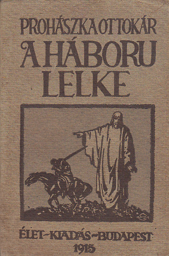 Proh�szka Ottok�r - A h�bor� lelke