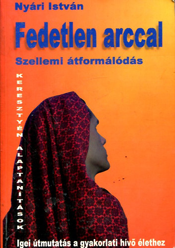 Ny�ri Istv�n - Fedetlen arccal - Szellemi �tform�l�d�s