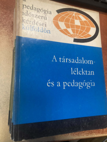 Rehák Ferenc, Mohás Lívia, Ancsel Éva, Bolyai Imréné, Csalog Judit, Kelendi Gyuláné, Timár János Jean Hassenforder - 13 db A pedagógia időszerű kérdései hazánkban/külföldön könyvcsomag
