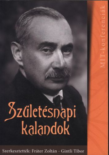 Frter Zoltn - Gintli Tibor  (Szerkesztettk) - Szletsnapi kalandok (Krdy Gyula) - A Krdy Gyula szletsnek 135.vfordulja alkalmbl rendezett konferencia szerkesztett eladsai.