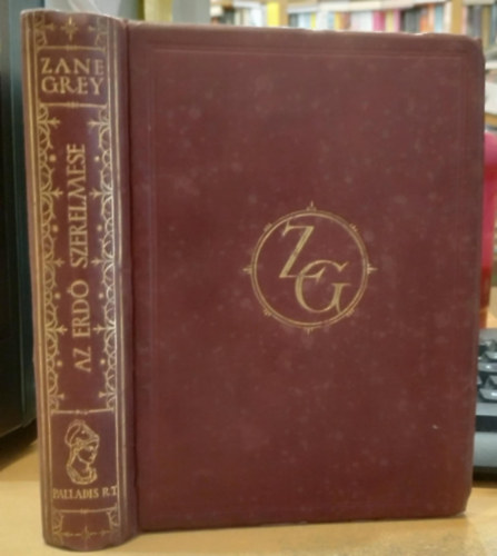 Zane Grey - Az erdő szerelmese