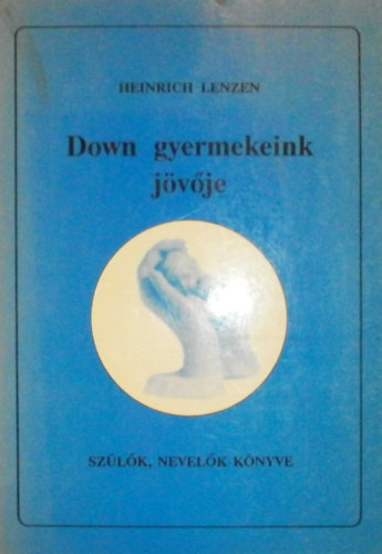 Heinrich Lenzen - Down gyermekeink jövője