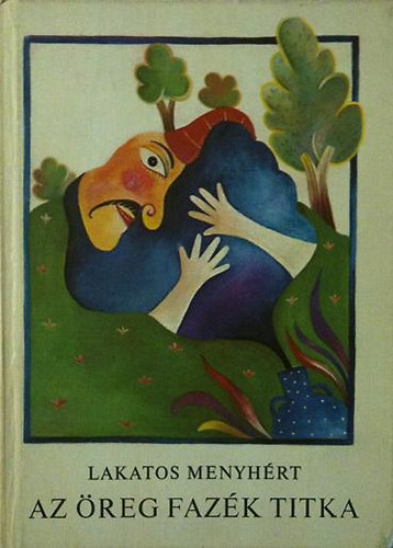 Lakatos Menyh�rt - Az �reg faz�k titka