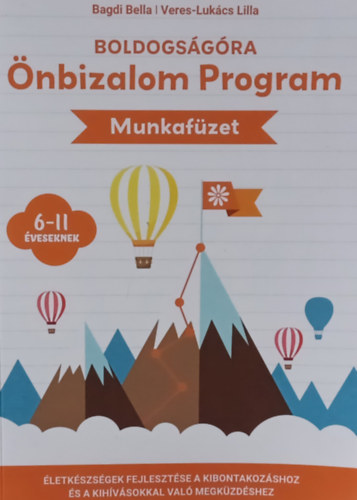 Bagdi Bella Veres-Lukács Lilla: - Boldogságóra Önbizalom Program munkafüzet (6-11 éveseknek)