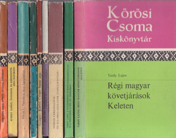 9 db. Kőrösi Csoma Kiskönyvtár (Régi magyar követjárások Keleten + A tatárországi rabszolgakereskedelem és a magyarok a XIII-XV. században + Nomád társadalmak és államalakulatok + Államigazgatás a gyarmati és a független Indiában