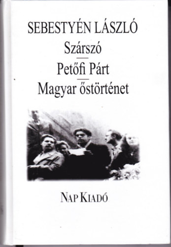 Sebesty�n L�szl� - Sz�rsz� - Pet�fi P�rt - Magyar �st�rt�net