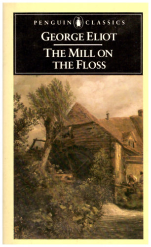 George Eliot - The mill on the Floss