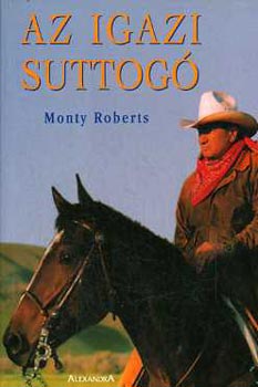 Monty Roberts - Az igazi suttog