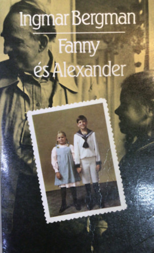 Ingmar Bergman - Fanny �s Alexander