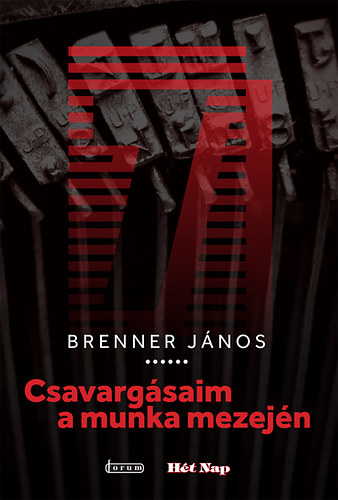 Brenner János - Csavargásaim a munka mezején