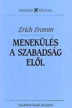 Erich Fromm - Menek�l�s a szabads�g el�l