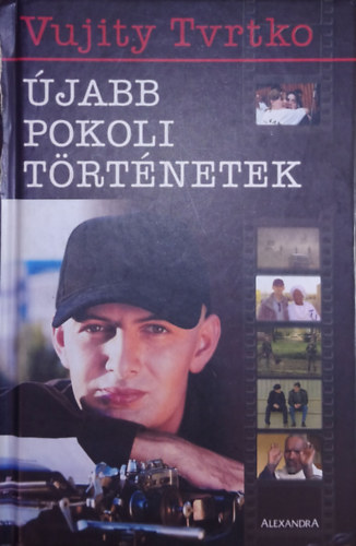 Vujity Tvrtko - Újabb pokoli történetek