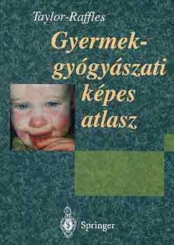 Taylor-Raffles - Gyermekgyógyászati képes atlasz