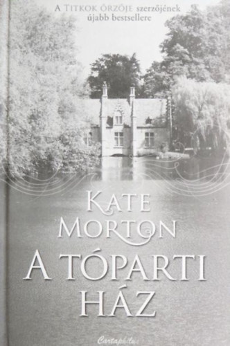 Kate Morton - A t�parti h�z