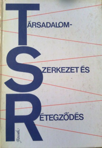 Halay Tibor-Kolosi Tamás (szerk) - Társadalom-szerkezet és rétegződés