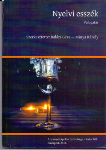 Balázs Géza-Minya Károly (szerk.) - Nyelvi esszék (Válogatás)