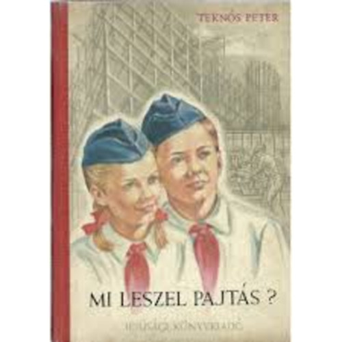 Teknős Péter - Mi leszel pajtás?