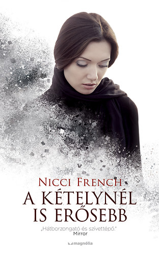 Nicci French - A ktelynl is ersebb