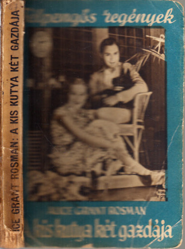 Alice Grant Rosman - A kis kutya két gazdája (Félpengős regények)