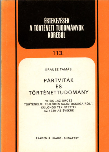 Krausz Tamás - Pártviták és a történettudomány
