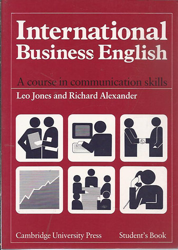 Richard Alexander; Leo Jones - International Business English (Student's Book)