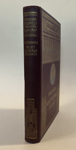 E. W. Pfizenmayer - Kelet-Szibíria őslakói (Kelet-Szibíria ősvilága és ősnépei) (A Magyar Földrajzi Társaság Könyvtára)