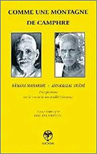 Ramana Maharshi; Annamalai Swâmî - Comme une montagne de camphre (French Edition)
