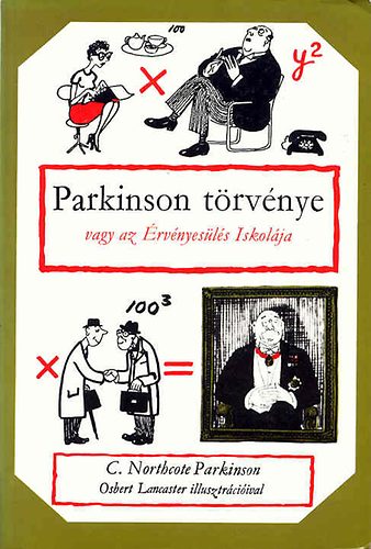 C. Northcote Parkinson - Parkinson törvénye vagy az Érvényesülés Iskolája