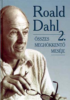 Roald Dahl - Roald Dahl sszes meghkkent mesje 2.