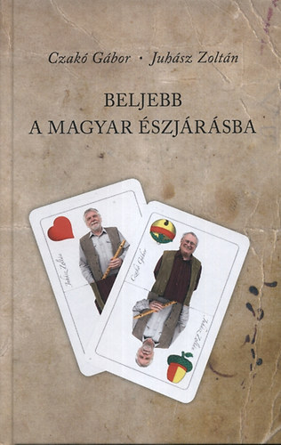 Czak Gbor; Juhsz Zoltn - Beljebb a magyar szjrsba