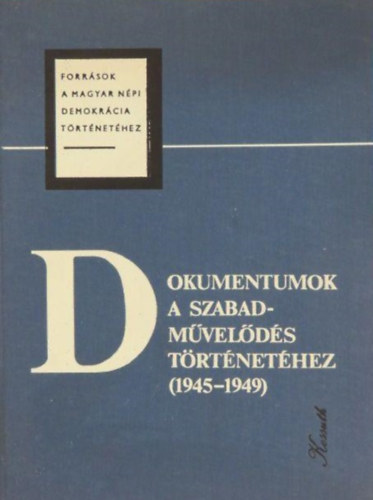 Dancs Istvánné - Dokumentumok a szabadművelődés történetéhez (1945-1949)