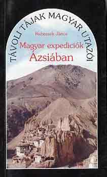 Kubassek Jnos - Magyar expedcik zsiban