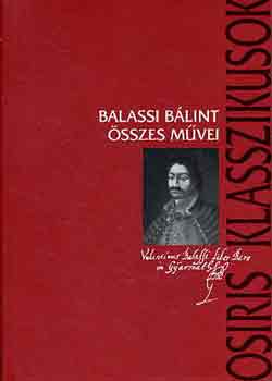 Balassi B�lint - Balassi B�lint �sszes m�vei