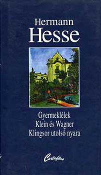 Hermann Hesse - Gyermekl�lek-Klein �s Wagner-Klingsor utols� nyara
