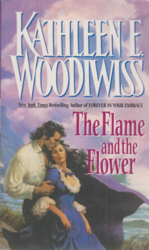 Kathleen E. Woodiwiss - The Flame and the Flower