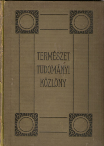 Ilosvay Lajos  (szerk.) - Természettudományi közlöny 1925/57. kötet (815-826. füzet, 87 szövegképpel)