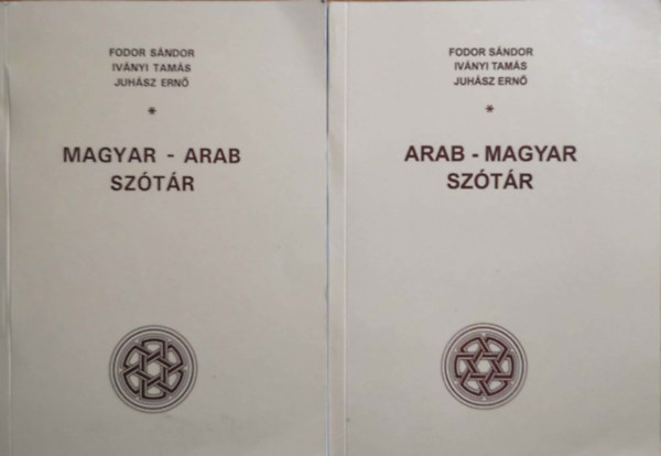 Iv�nyi Tam�s, Juh�sz Ern� Fodor S�ndor - Arab-magyar, magyar-arab sz�t�r I-II.