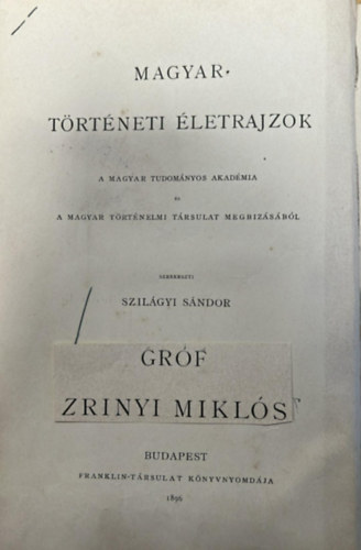 Sz�chy K�roly - Gr�f Zrinyi Mikl�s (Magyar T�rt�neti �letrajzok)