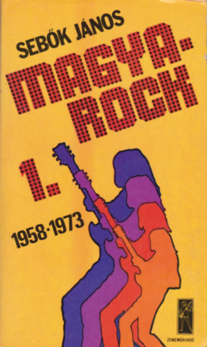 Sebk Jnos - Magya-Rock 1. (1958-1973)