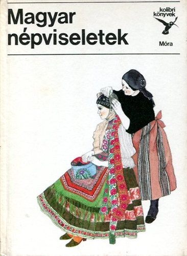 Fl�ri�n M�ria; Urai Erika - Magyar n�pviseletek