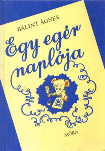 B�lint �gnes - Egy eg�r napl�ja