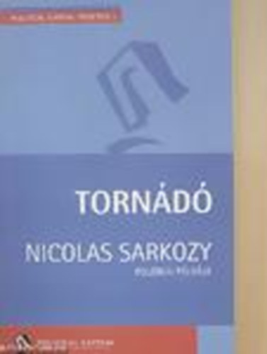 Torn�d� - Nicolas Sarkozy politikai p�ly�ja