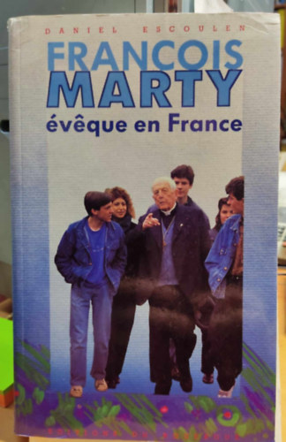 Daniel Escoulen - Francois Marty Eveque en France (Editions du Rouergue)