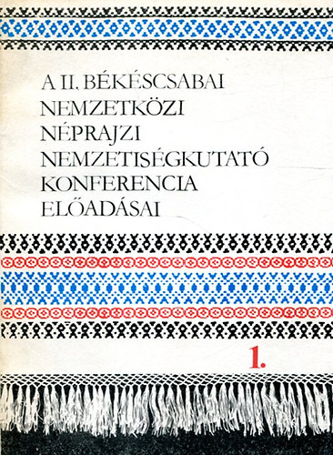 Eperjessy Jen - Krupa Andrs - A II. bkscsabai nemzetkzi nprajzi nemzetisgkutat konferencia eladsai 1.-3.